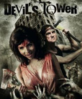 Смотреть Онлайн Башня Дьявола / Devil's Tower [2014]